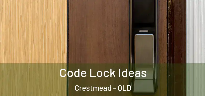  Code Lock Ideas Crestmead - QLD