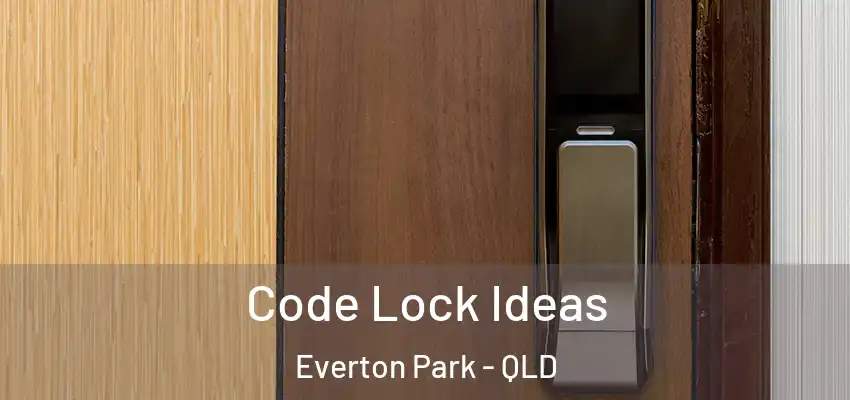 Code Lock Ideas Everton Park - QLD