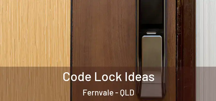  Code Lock Ideas Fernvale - QLD