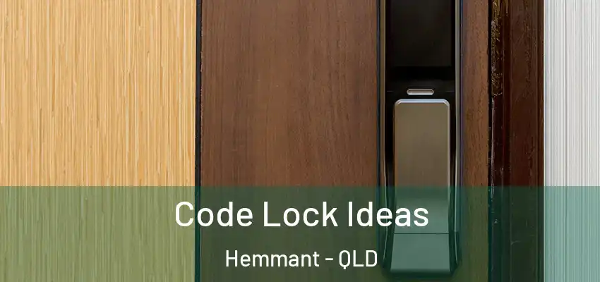  Code Lock Ideas Hemmant - QLD