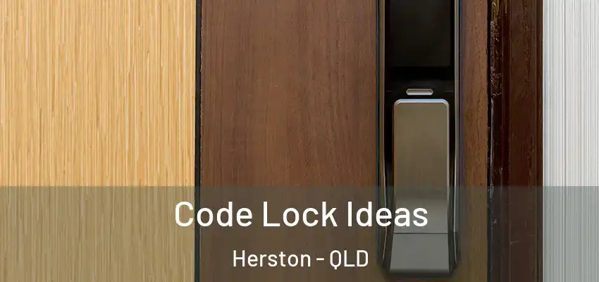 Code Lock Ideas Herston - QLD