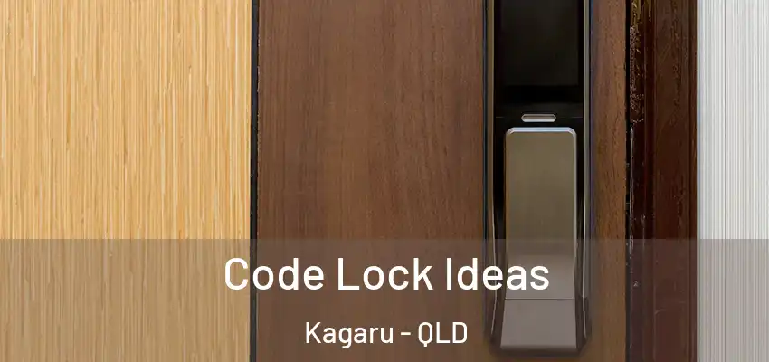  Code Lock Ideas Kagaru - QLD