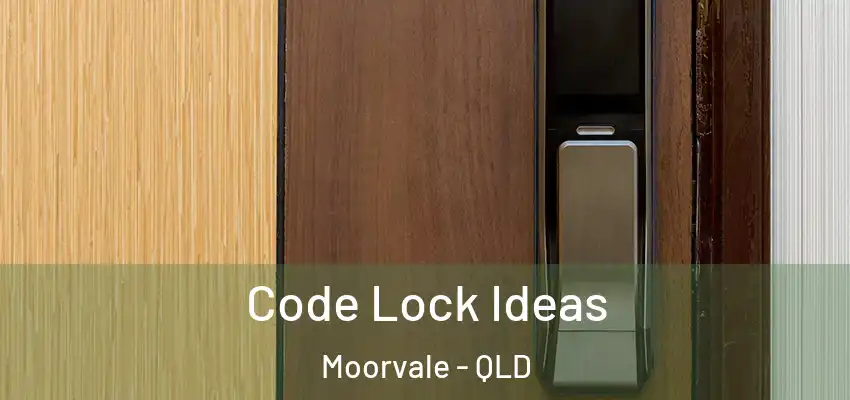  Code Lock Ideas Moorvale - QLD