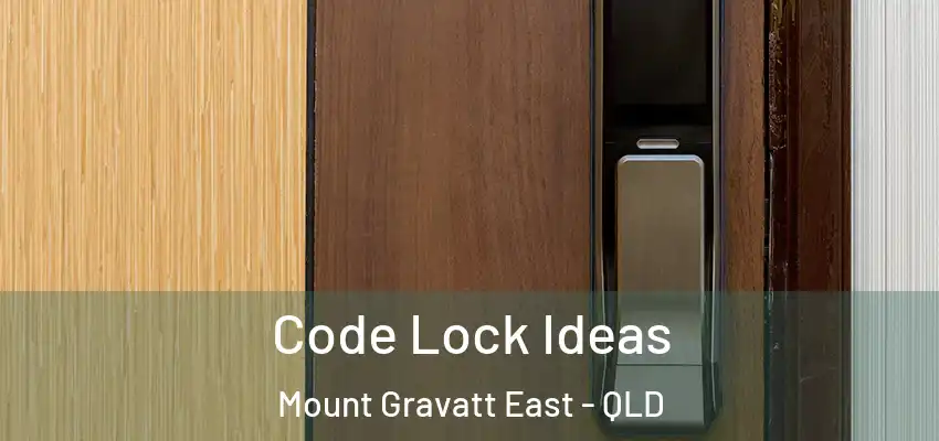  Code Lock Ideas Mount Gravatt East - QLD