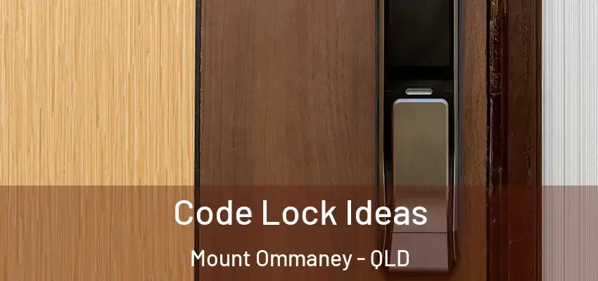  Code Lock Ideas Mount Ommaney - QLD