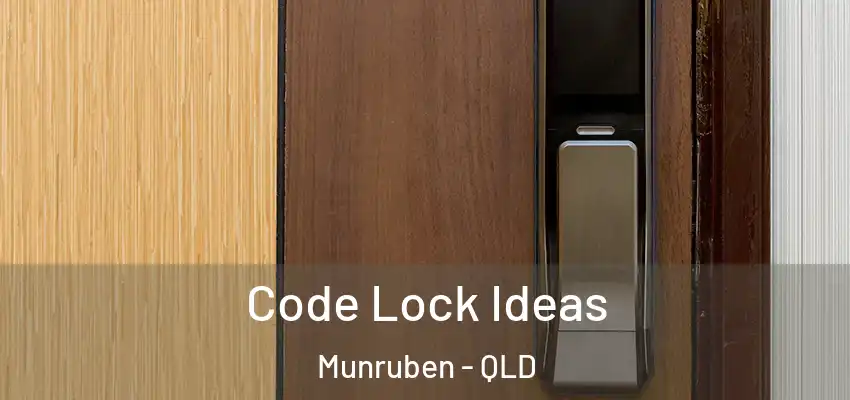  Code Lock Ideas Munruben - QLD