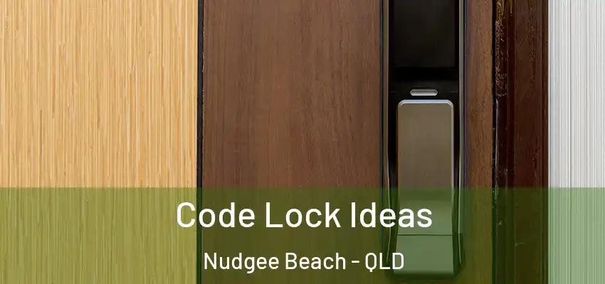  Code Lock Ideas Nudgee Beach - QLD