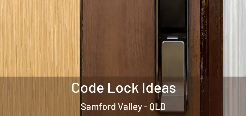  Code Lock Ideas Samford Valley - QLD