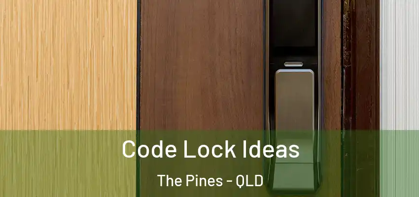  Code Lock Ideas The Pines - QLD