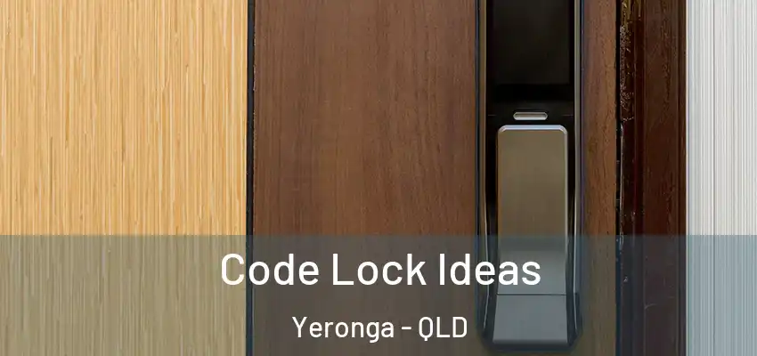  Code Lock Ideas Yeronga - QLD