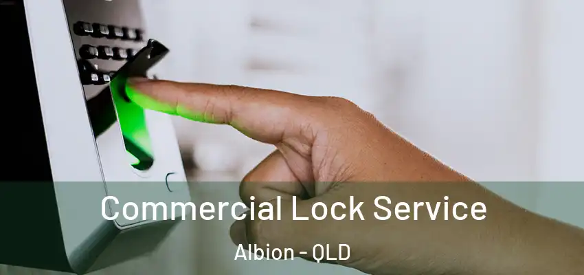  Commercial Lock Service Albion - QLD