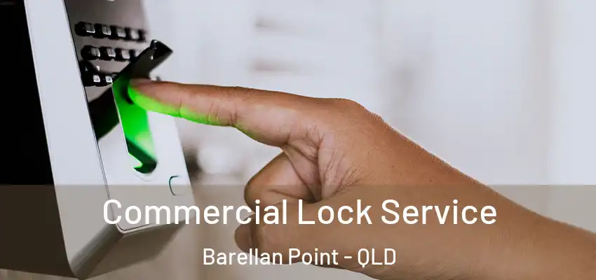  Commercial Lock Service Barellan Point - QLD