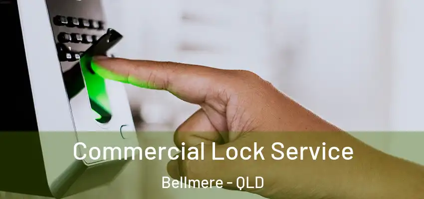  Commercial Lock Service Bellmere - QLD