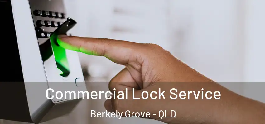  Commercial Lock Service Berkely Grove - QLD