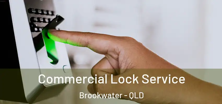 Commercial Lock Service Brookwater - QLD