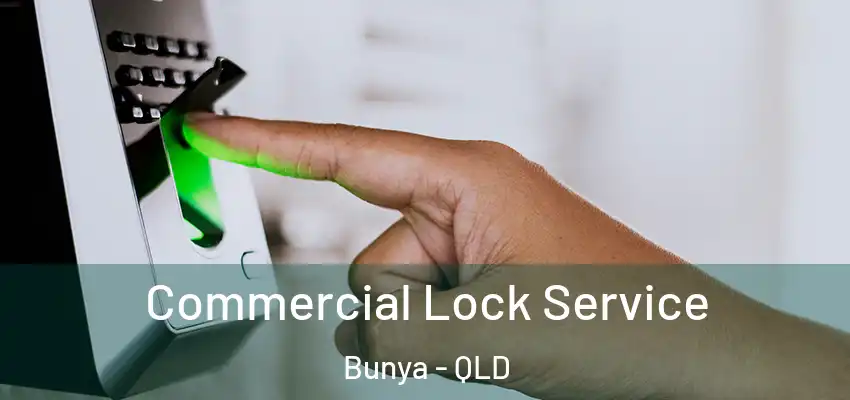  Commercial Lock Service Bunya - QLD