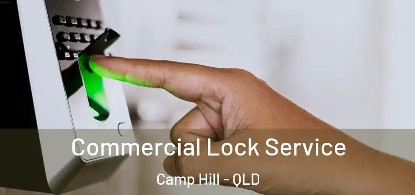  Commercial Lock Service Camp Hill - QLD