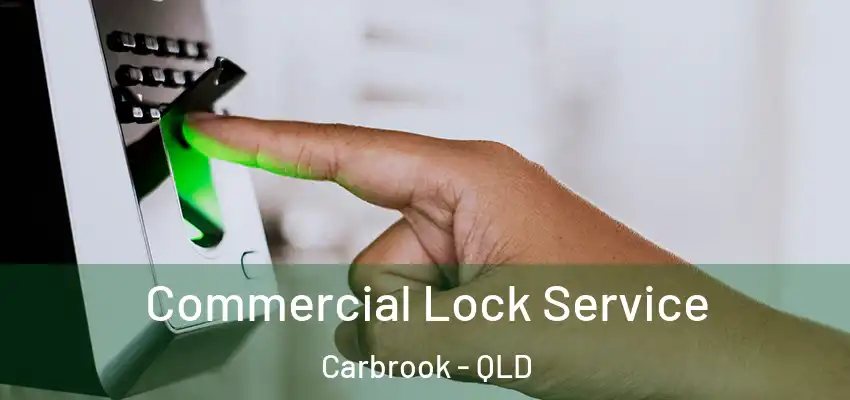  Commercial Lock Service Carbrook - QLD