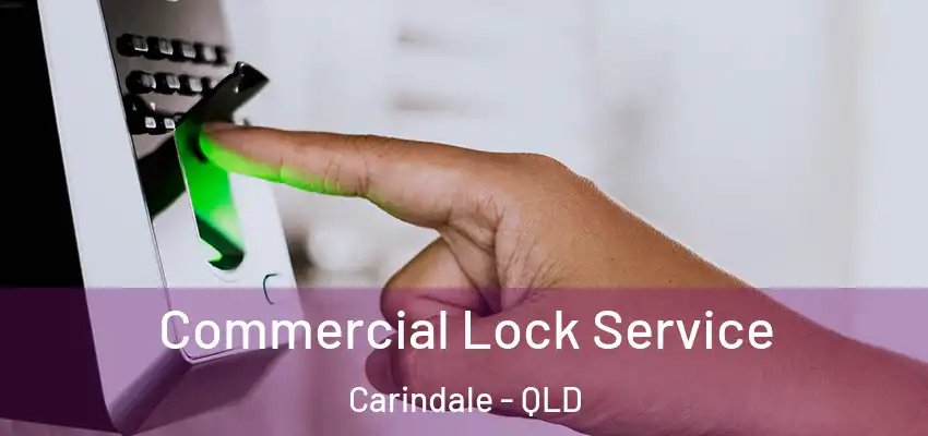  Commercial Lock Service Carindale - QLD