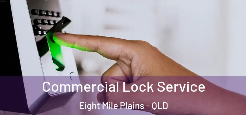  Commercial Lock Service Eight Mile Plains - QLD