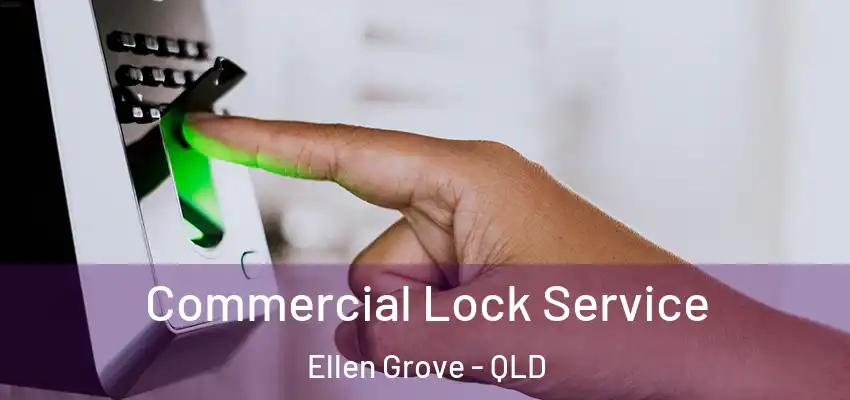 Commercial Lock Service Ellen Grove - QLD