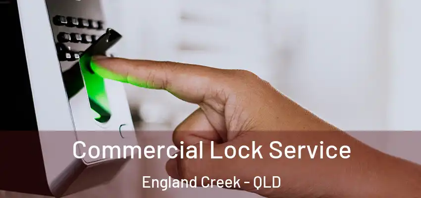Commercial Lock Service England Creek - QLD