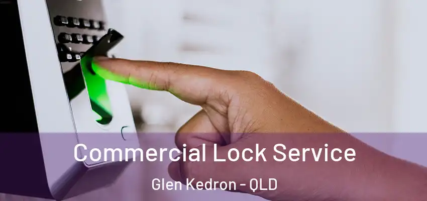  Commercial Lock Service Glen Kedron - QLD