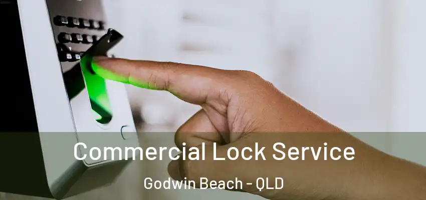  Commercial Lock Service Godwin Beach - QLD