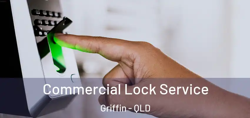  Commercial Lock Service Griffin - QLD