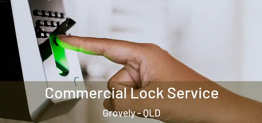  Commercial Lock Service Grovely - QLD
