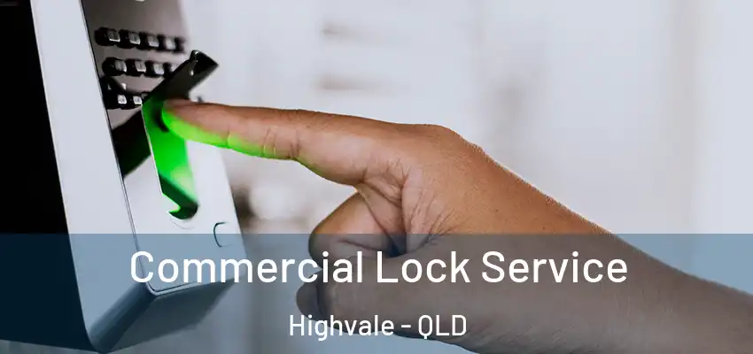 Commercial Lock Service Highvale - QLD