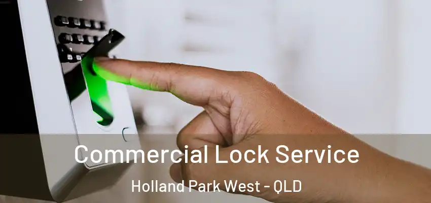 Commercial Lock Service Holland Park West - QLD