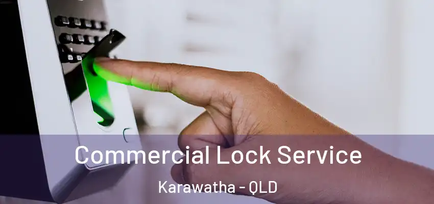  Commercial Lock Service Karawatha - QLD