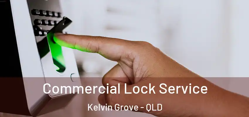  Commercial Lock Service Kelvin Grove - QLD