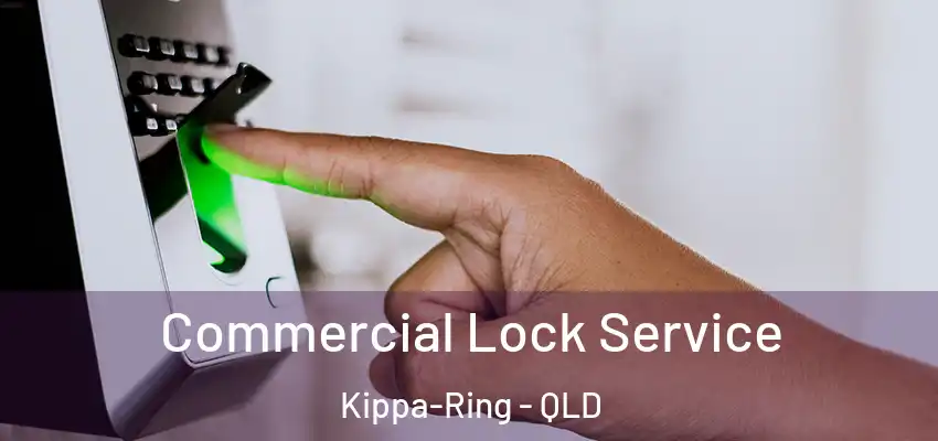 Commercial Lock Service Kippa-Ring - QLD