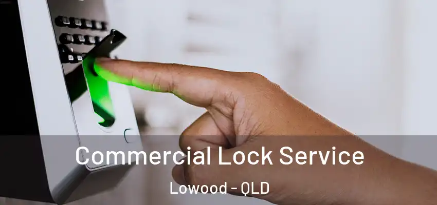 Commercial Lock Service Lowood - QLD
