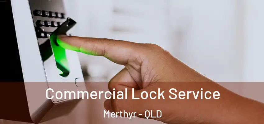  Commercial Lock Service Merthyr - QLD