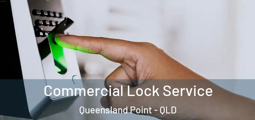  Commercial Lock Service Queensland Point - QLD