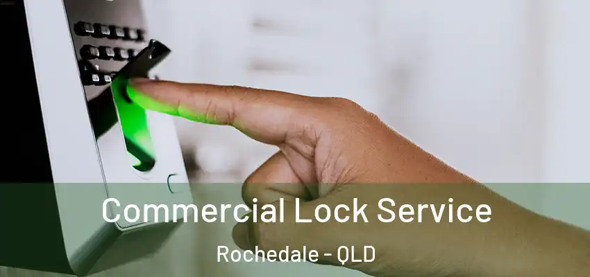 Commercial Lock Service Rochedale - QLD