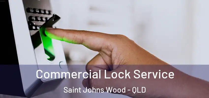  Commercial Lock Service Saint Johns Wood - QLD