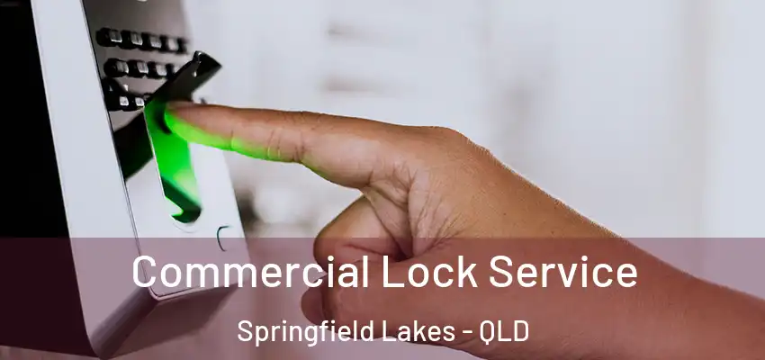 Commercial Lock Service Springfield Lakes - QLD