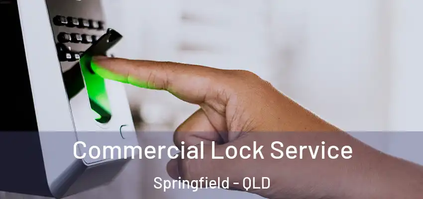  Commercial Lock Service Springfield - QLD