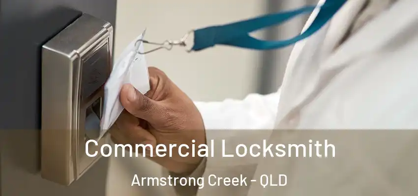Commercial Locksmith Armstrong Creek - QLD