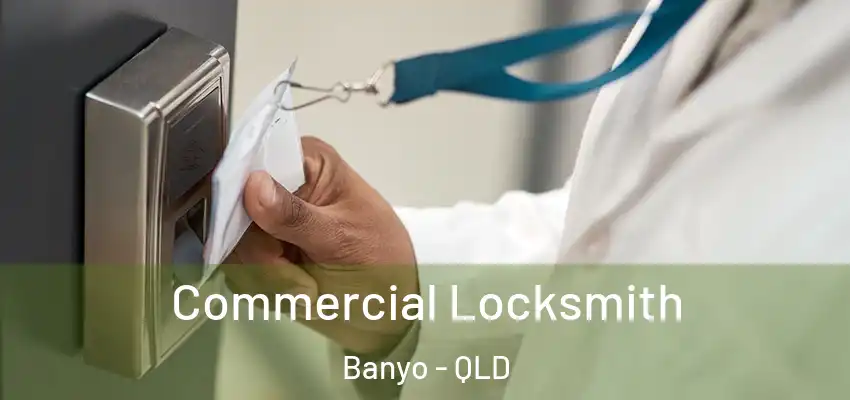  Commercial Locksmith Banyo - QLD
