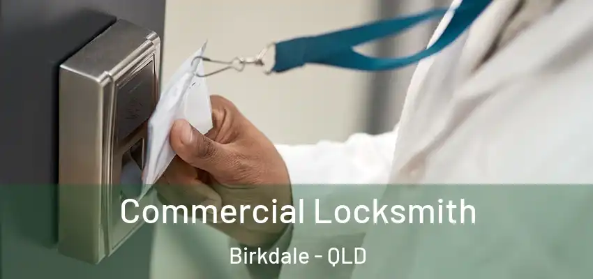  Commercial Locksmith Birkdale - QLD