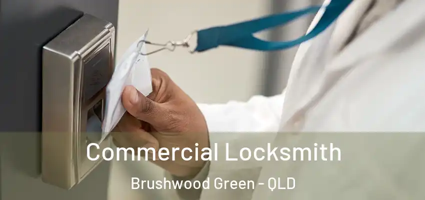 Commercial Locksmith Brushwood Green - QLD
