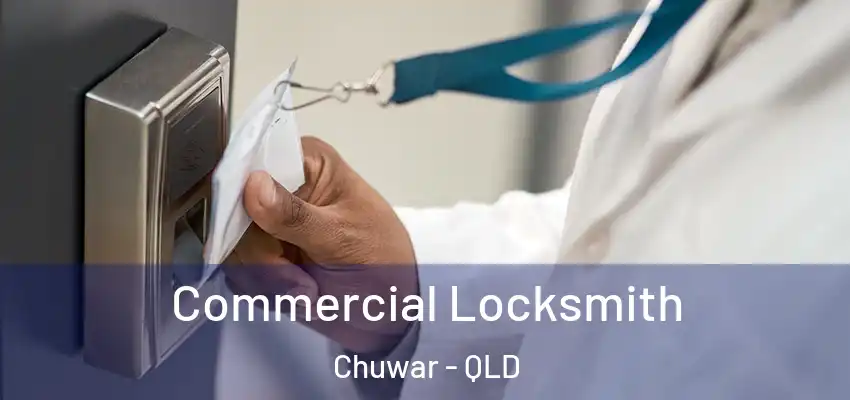  Commercial Locksmith Chuwar - QLD