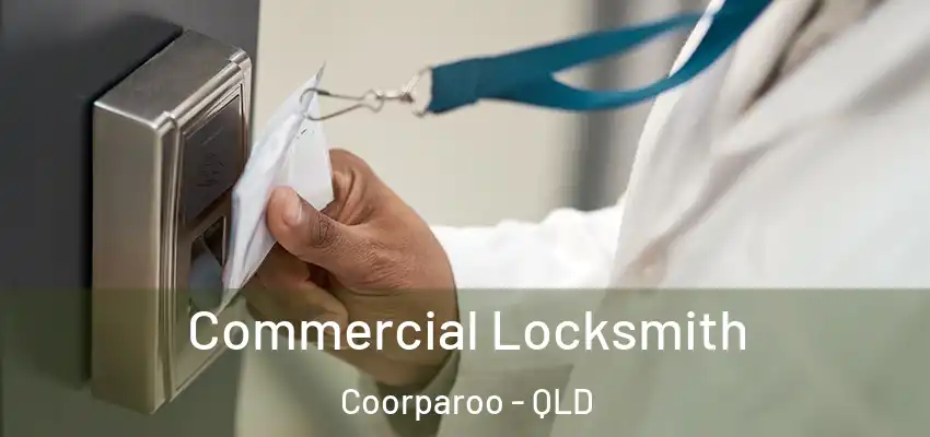 Commercial Locksmith Coorparoo - QLD