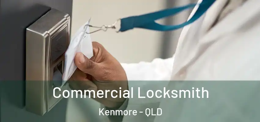 Commercial Locksmith Kenmore - QLD
