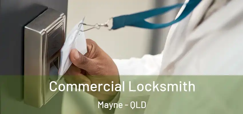  Commercial Locksmith Mayne - QLD